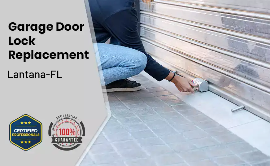 Garage Door Lock Replacement Lantana-FL 