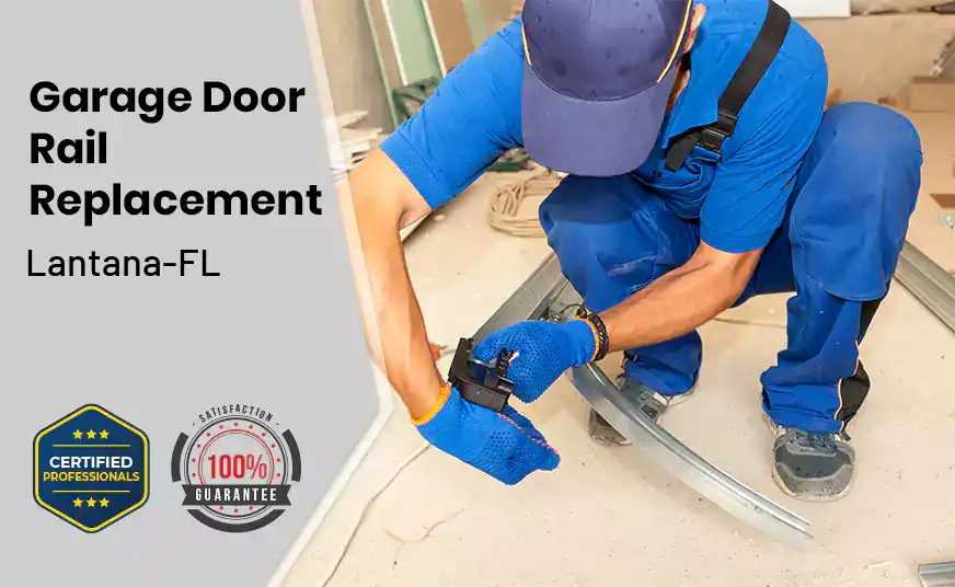 Garage Door Rail Replacement Lantana-FL 