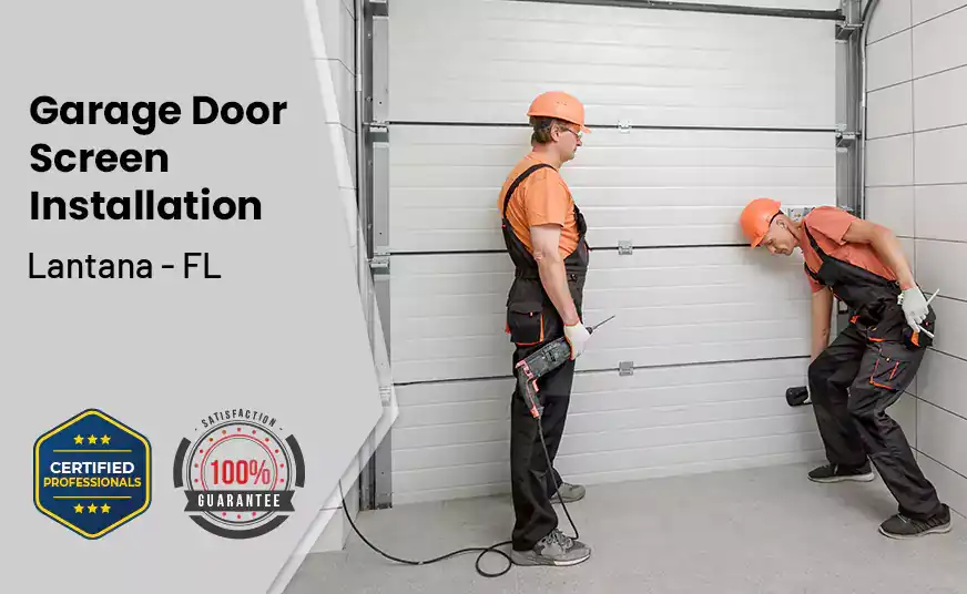 Garage Door Screen Installation Lantana - FL 