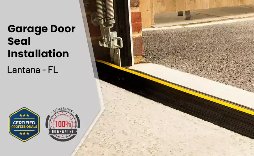 Garage Door Seal Installation  Lantana - FL 