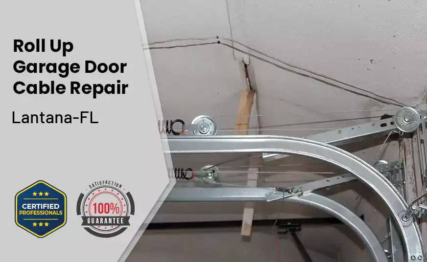 Roll Up Garage Door Cable Repair Lantana-FL 